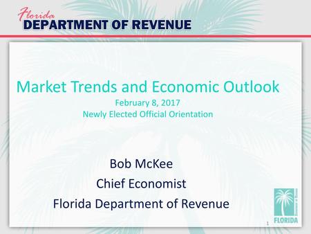 Bob McKee Chief Economist Florida Department of Revenue