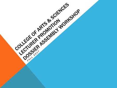 College of Arts & Sciences Lecturer Promotion Dossier assembly workshop fall 2017.