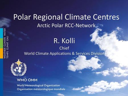 R. Kolli Chief World Climate Applications & Services Division