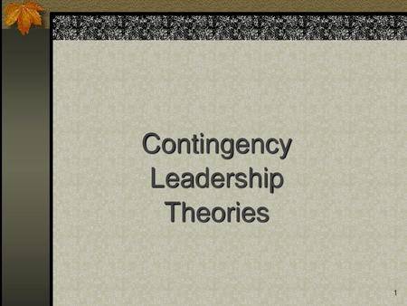 Contingency Leadership Theories