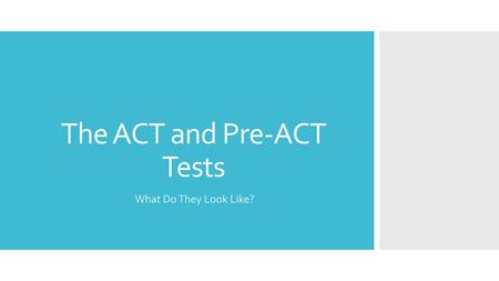 The ACT and Pre-ACT Tests