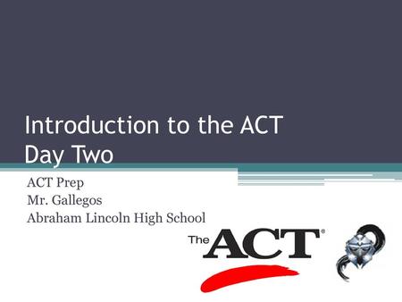 Introduction to the ACT Day Two