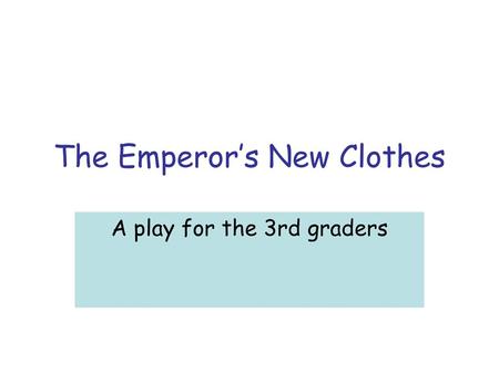 The Emperor’s New Clothes