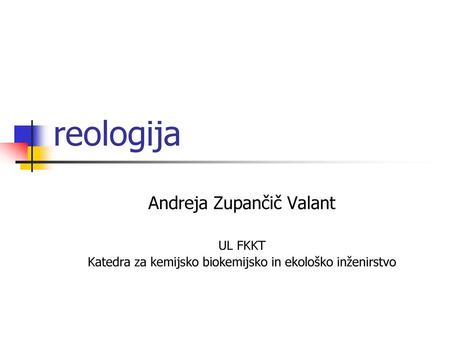 reologija Andreja Zupančič Valant UL FKKT