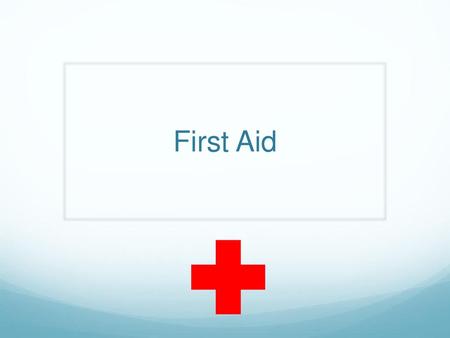 First Aid.