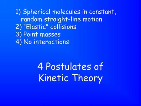 4 Postulates of Kinetic Theory