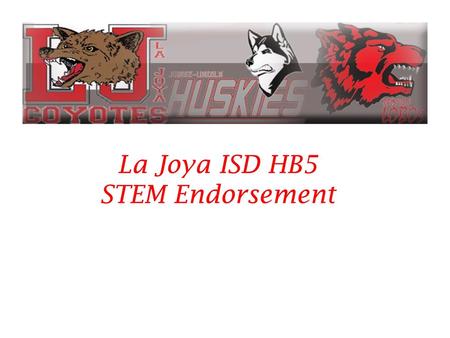 La Joya ISD HB5 STEM Endorsement