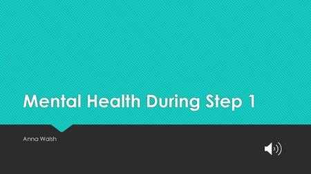 Mental Health During Step 1