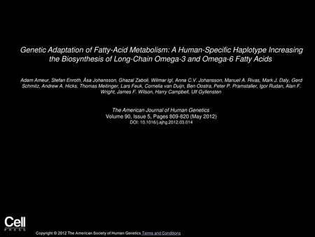 Genetic Adaptation of Fatty-Acid Metabolism: A Human-Specific Haplotype Increasing the Biosynthesis of Long-Chain Omega-3 and Omega-6 Fatty Acids  Adam.