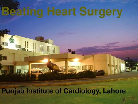 Beating Heart Surgery Punjab Institute of Cardiology, Lahore.