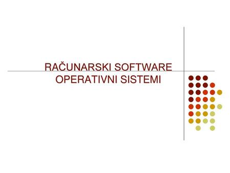 RAČUNARSKI SOFTWARE OPERATIVNI SISTEMI