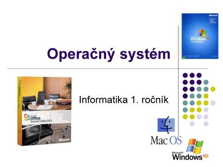 Operačný systém Informatika 1. ročník.