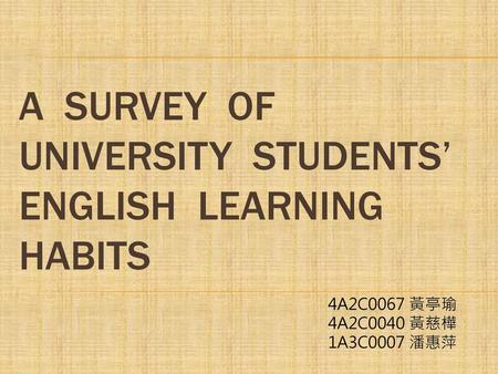 A Survey of University Students’ English learning habits