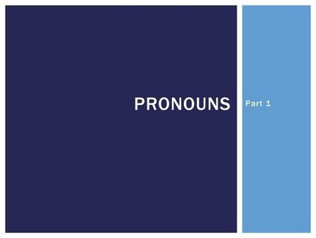 Pronouns Part 1.