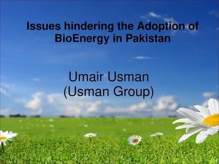 Issues hindering the Adoption of BioEnergy in Pakistan