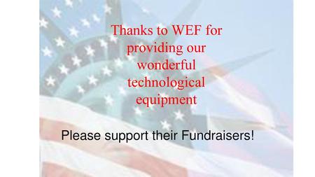 Thanks to WEF for providing our wonderful technological equipment