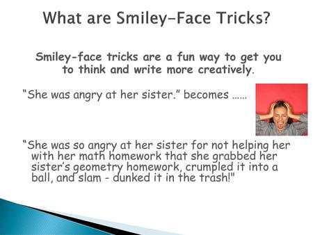 What are Smiley-Face Tricks?