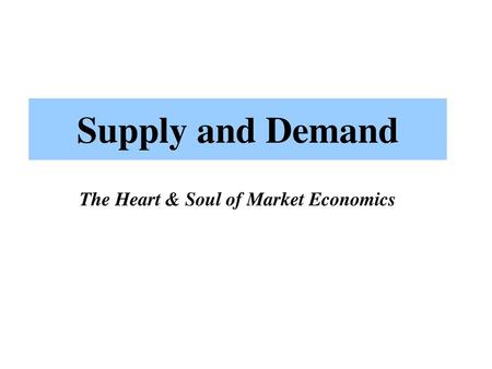 The Heart & Soul of Market Economics