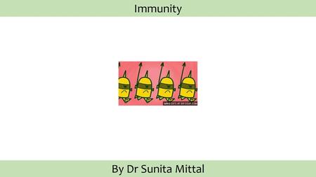 Immunity By Dr Sunita Mittal.