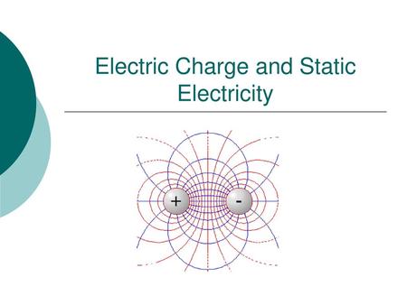 Electric Charge and Static Electricity