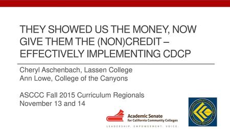 Cheryl Aschenbach, Lassen College Ann Lowe, College of the Canyons