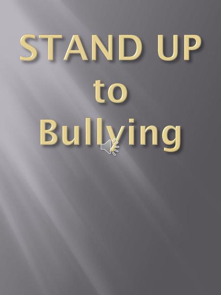 STAND UP to Bullying.