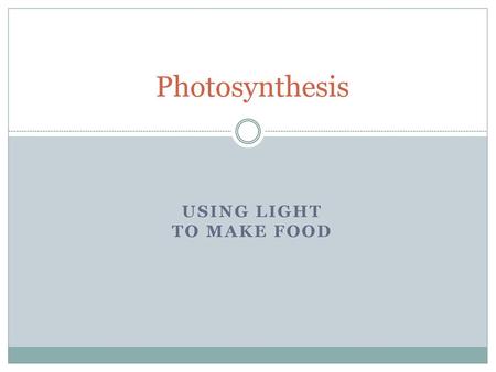 USING LIGHT TO MAKE FOOD