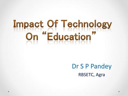 Impact Of Technology On “Education”