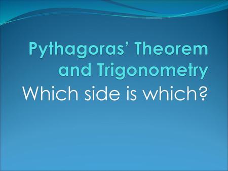 Pythagoras’ Theorem and Trigonometry