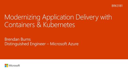 Modernizing Application Delivery with Containers & Kubernetes