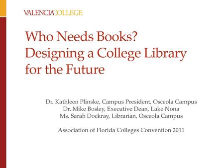 Who Needs Books? Designing a College Library for the Future