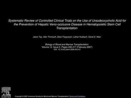 Systematic Review of Controlled Clinical Trials on the Use of Ursodeoxycholic Acid for the Prevention of Hepatic Veno-occlusive Disease in Hematopoietic.