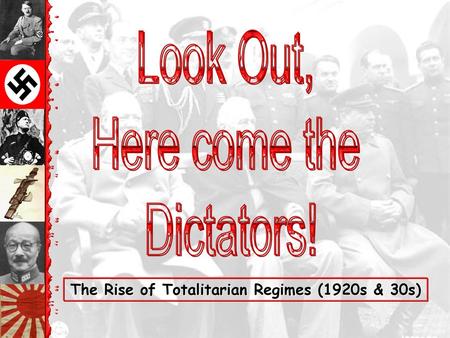 The Rise of Totalitarian Regimes (1920s & 30s)