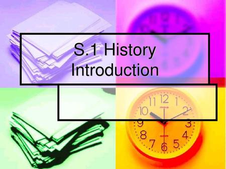 S.1 History Introduction