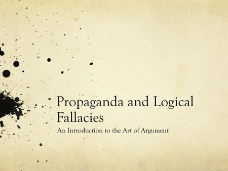 Propaganda and Logical Fallacies