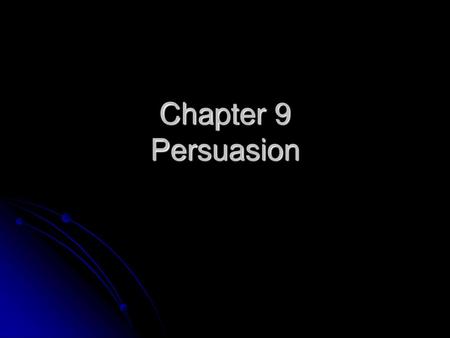 Chapter 9 Persuasion.