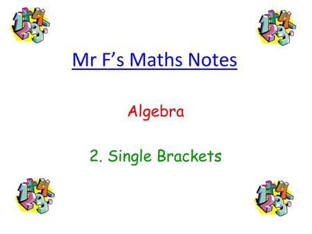 Algebra 2. Single Brackets