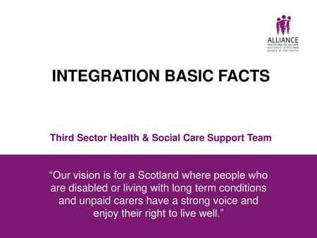 INTEGRATION BASIC FACTS Third Sector Health & Social Care Support Team