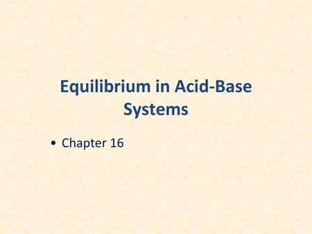 Equilibrium in Acid-Base Systems