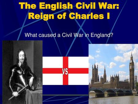 The English Civil War: Reign of Charles I