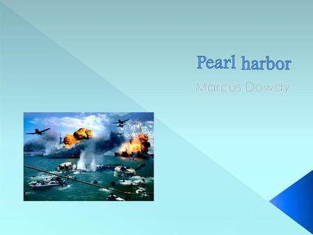 Pearl harbor Marcus Dowdy.