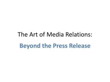 The Art of Media Relations: