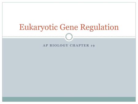 Eukaryotic Gene Regulation