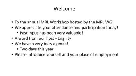 Welcome To the annual MRL Workshop hosted by the MRL WG