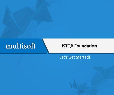 ISTQB Foundation Let’s Get Started!.