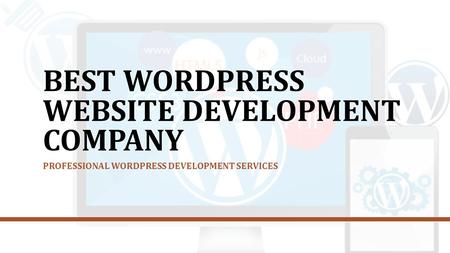 BEST WORDPRESS WEBSITE DEVELOPMENT COMPANY