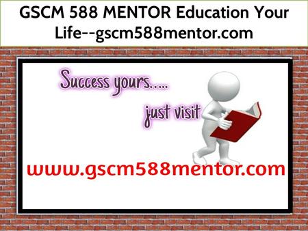 GSCM 588 MENTOR Education Your Life--gscm588mentor.com ENV 340 STUDY.