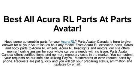 Best All Acura RL Parts At Parts Avatar! Now you never have to choose only one – cheap auto-part or a top-quality part. We provide the best solutions at best prices.