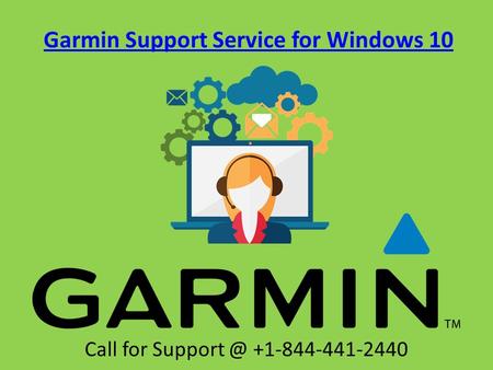 Garmin Support Service for Windows 10 Call for support @ +1-844-441-2440 	