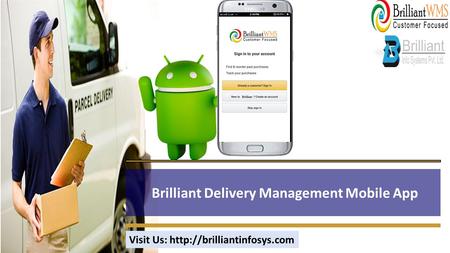 Brilliant Delivery Management Mobile App Visit Us: